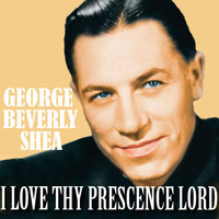 George Beverly Shea - I Love Thy Prescence Lord