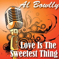 Al Bowlly - Love Is the Sweetest Thing