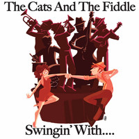 The Cats And The Fiddle - Swingin' with the Cats and a Fiddle
