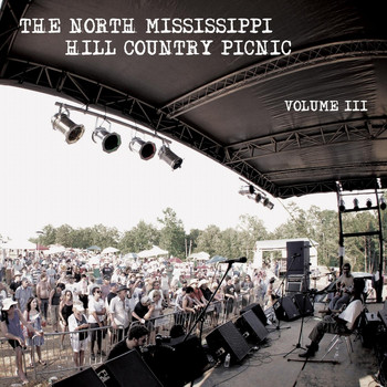 Various Artists - North Mississippi Hill Country Picnic, Vol. III