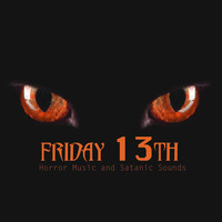 Horror Music Orchestra - Friday 13th - Horror Music and Satanic Sounds 4 Scary Friday the 13th