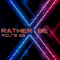 Route 69 - Rather Be