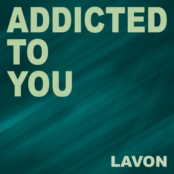 Lavon - Addicted to You
