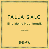 Talla 2XLC - Eine kleine Nachtmusik