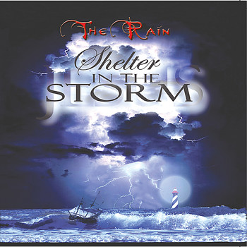 The Rain - Shelter in the Storm