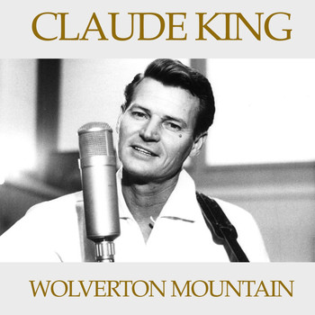 Claude King - Wolverton Mountain