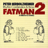 Peter Herbolzheimer Rhythm Combination & Brass - Fatman 2 (A Tribute to Swing)