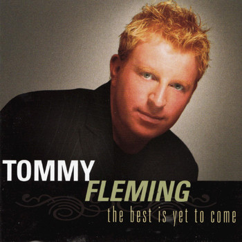 Tommy Fleming - The Best Is yet to Come