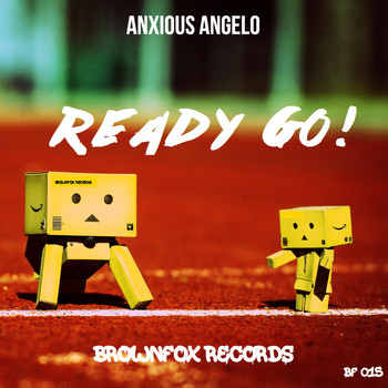 Anxious Angelo - Ready Go!