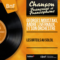 Georges Moustaki, André Livernaux et son orchestre - Les orteils au soleil