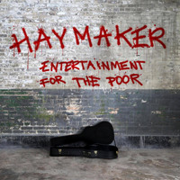 Haymaker - Entertainment for the Poor (Explicit)