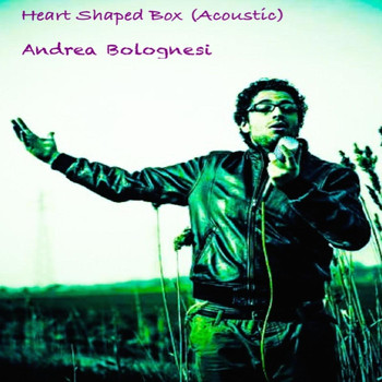 Andrea Bolognesi - Heart Shaped Box (Acoustic)
