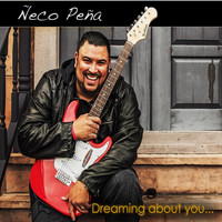 Ñeco Peña - Dreaming About You