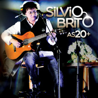 Silvio Brito - As 20 +