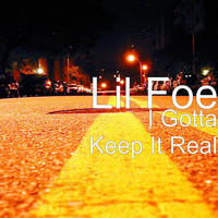 Lil Foe - I Gotta Keep It Real