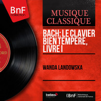 Wanda Landowska - Bach: Le clavier bien tempéré, Livre I