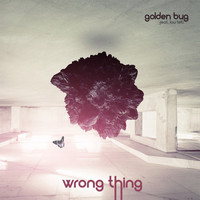Golden Bug - Wrong Thing (feat. Lou Teti) - EP