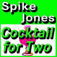 Spike Jones - Cocktail for Two