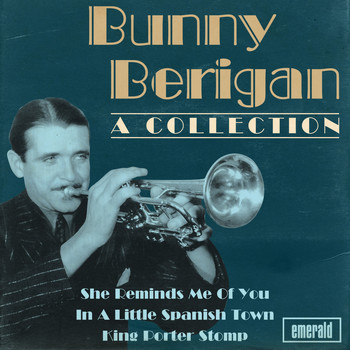 Bunny Berigan - Bunny Berigan - A Collection
