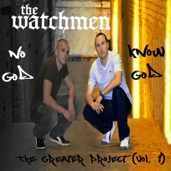 The Watchmen - No God, Know God, Vol. 1: The Greater Project