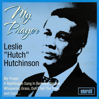 Leslie "Hutch" Hutchinson - My Prayer