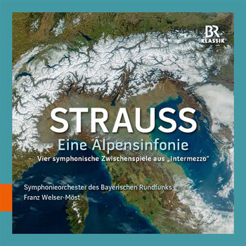 Bavarian Radio Symphony Orchestra - Strauss: Eine Alpensinfonie & Vier symphonische Zwischenpiele aus 'Intermezzo'