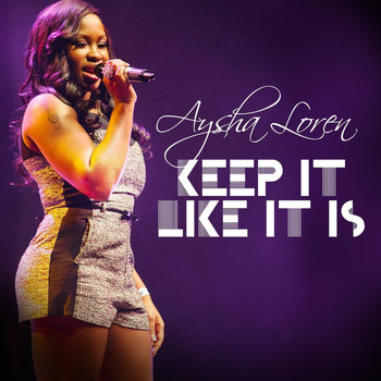Aysha Loren - Keep It Like It Is