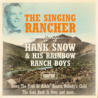 Hank Snow & His Rainbow Ranch Boys - The Singing Rancher