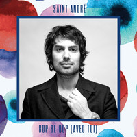 Saint André - Bop Be Hop (Avec toi) - Single