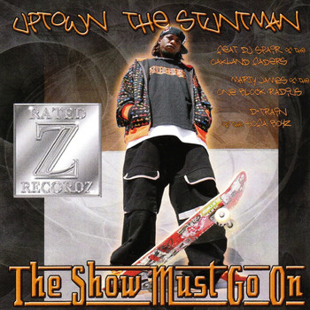 Uptown the Stuntman - The Show Must Go On (Explicit)
