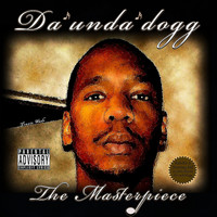 Da Unda Dogg - The Masterpiece