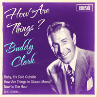 Buddy Clark - How Are Things