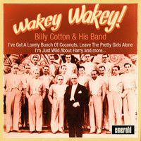 Billy Cotton & His Band - Wakey Wakey!