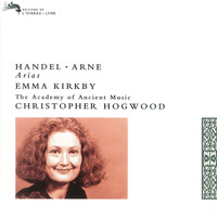 Emma Kirkby, Academy of Ancient Music, Christopher Hogwood - Handel & Arne Arias