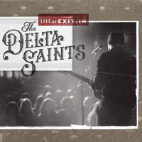 The Delta Saints - Live at Exit / In