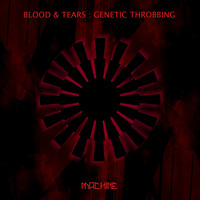 Blood & Tears - Genetic Throbbing