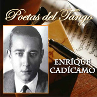 Enríque Cadícamo - Poetas del Tango