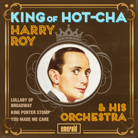 Harry Roy & His Orchestra - King of Hot-Cha