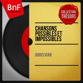 Boris Vian - Chansons possibles et impossibles