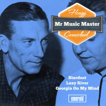 Hoagy Carmichael - Mr. Music Master