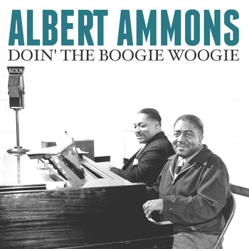 Albert Ammons - Doin' the Boogie Woogie