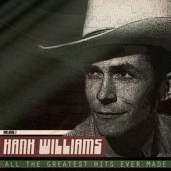 Hank Williams - All the Greatest Hits Ever Made, Vol. 1