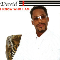 David I - I Know Who I Am