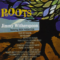 Jimmy Witherspoon - Roots (feat. Ben Webster) [Bonus Track Version]