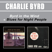 Charlie Byrd - Byrd in the Wind + Blues for Night People