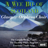 Glasgow Orpheus Choir - A Wee Bit of Scotland