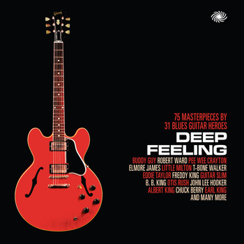 Various Artists - Deep Feeling: 75 Masterpieces by 31 Blues Guitar Heroes