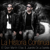 El Gran Martin Elias & Juancho De La Espriella - La Historia Continua