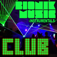 Bionik - Bionik Music - Club Instrumentals