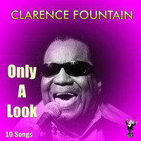 Clarence Fountain - Only a Look